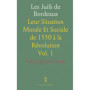 Les Juifs de Bordeaux : Histoire et Société de 1550 à la Révolution