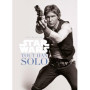 Tout Han Solo : L'Histoire d'un Héros Iconique de Star Wars