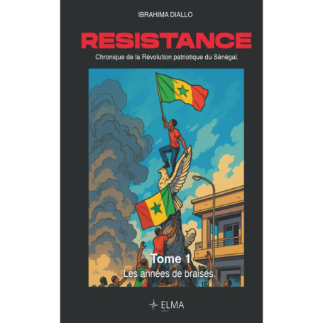 Résistance : La Révolution Patriotique du Sénégal - Tome 1