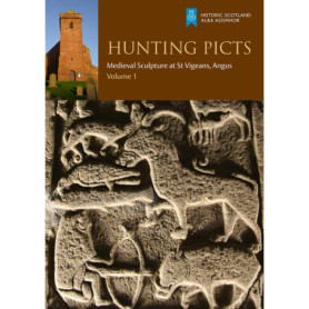 Hunting Picts : Sculptures Médiévales à St Vigeans, Angus