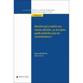 Directive 93/13 : 30 ans de protection des consommateurs contre les clauses abusives