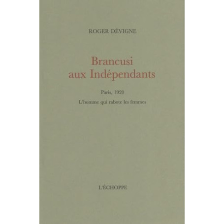 Brancusi aux Indépendants : L'Affaire de la Princesse X à Paris en 1920