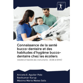 Étude sur la santé bucco-dentaire des écoliers : Validité et fiabilité des instruments