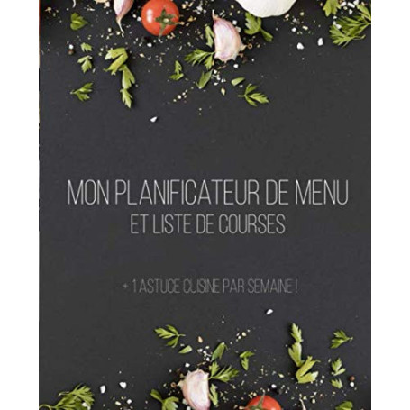Planificateur de Menu et Liste de Courses avec Astuces Cuisine Hebdomadaires