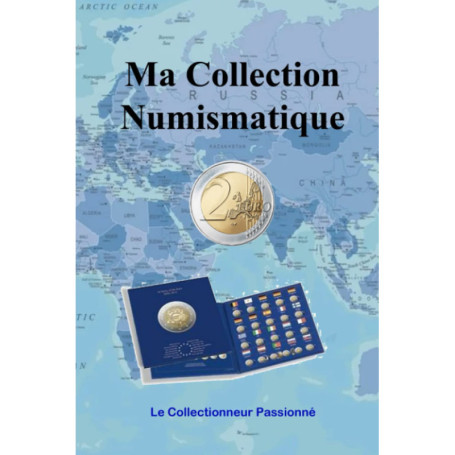 Carnet de Collection Numismatique : 200 Fiches pour Répertorier Vos Pièces