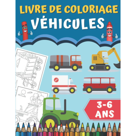 Livre de Coloriage Véhicules pour Enfants de 3 à 6 Ans - 30 Dessins Amusants à Colorier