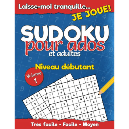 Sudoku Débutant pour Ados et Adultes - Volume 1
