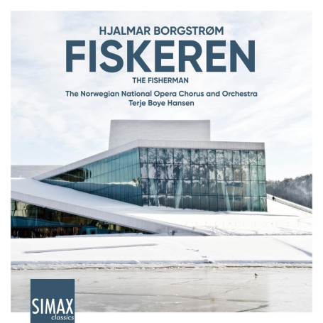 Opéra 'Der Fischer' de Hjalmar Borgstrom - Version Simax