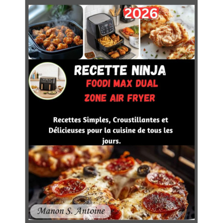 Recettes Délicieuses pour Ninja Foodi Max Dual Zone Air Fryer
