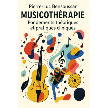 Musicothérapie : Guide Pratique des Fondements et Applications
