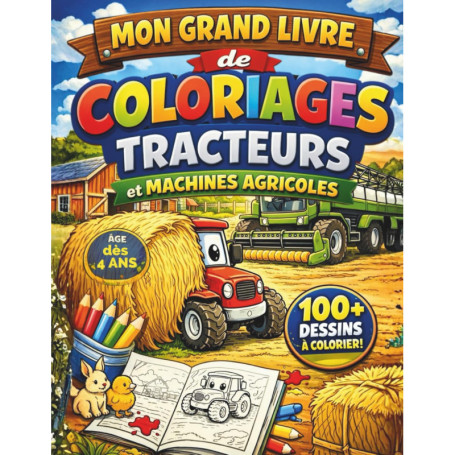 Grand Livre de Coloriages Tracteurs et Machines Agricoles pour Enfants