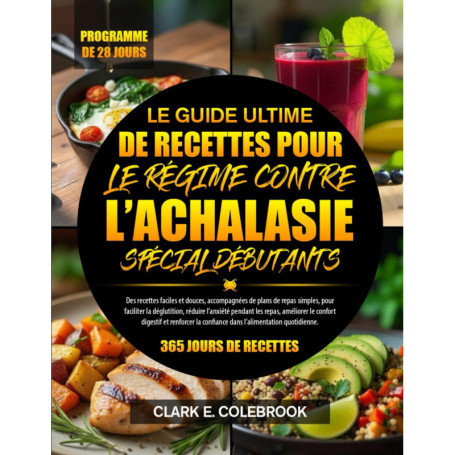 Guide Pratique de Recettes pour Débutants : Régime contre l'Achalasie