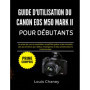 Guide Pratique pour Débutants sur le Canon EOS M50 Mark II