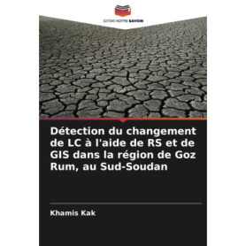 Détection des Changements d'Utilisation des Terres au Sud-Soudan