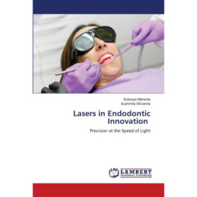 Lasers en Endodontie : Innovation et Précision à Grande Vitesse