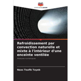 Refroidissement par Convection Naturelle et Mixte en Enceinte Ventilée