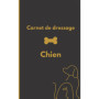 Carnet de Dressage pour Chien - Suivi de Progression - 100 Pages