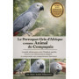 Le Guide Ultime pour Élever un Perroquet Gris d'Afrique