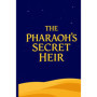 L'Héritier Secret du Pharaon : Une Fantaisie Égyptienne Ancienne