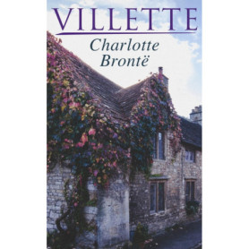 Villette - Roman de Lucy Snowe et ses aventures en Belgique