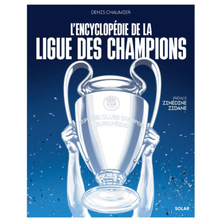 Encyclopédie de la Ligue des champions - Histoire et exploits du football