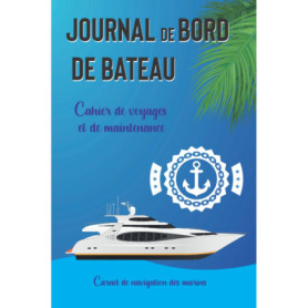Journal de Bord de Bateau - Cahier de Navigation et Maintenance