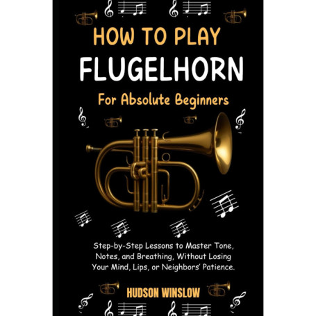 Guide Pratique pour Débutants au Flugelhorn : Apprenez à Jouer Facilement