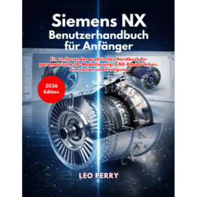 Guide Pratique Siemens NX pour Débutants - Maîtrisez le CAD Facilement