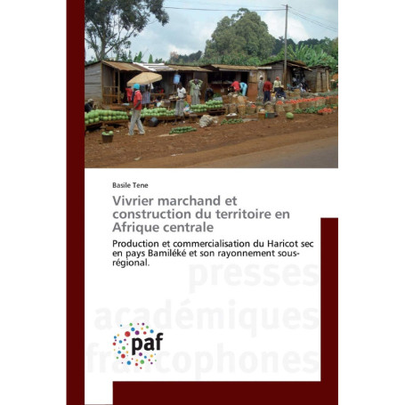 Le Haricot Sec en Afrique Centrale : Production et Commercialisation en Pays Bamiléké