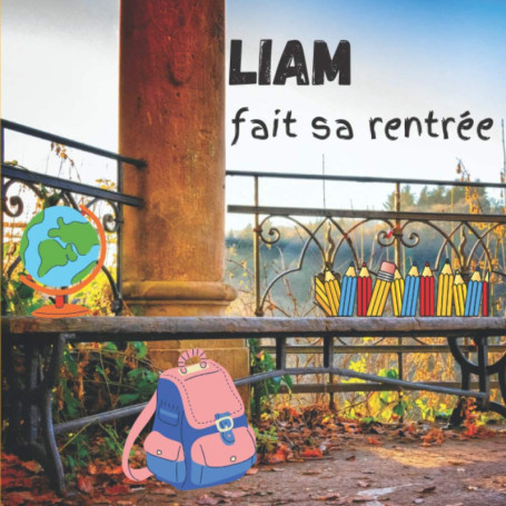 Liam fait sa rentrée - Livre jeunesse illustré pour enfants