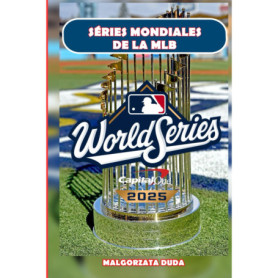 MLB World Series 2025 : L'Histoire Ultime du Baseball