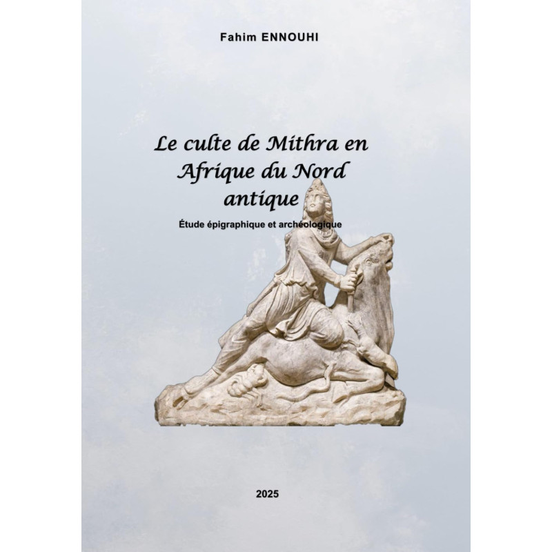 Le culte de Mithra en Afrique du Nord antique - Étude approfondie