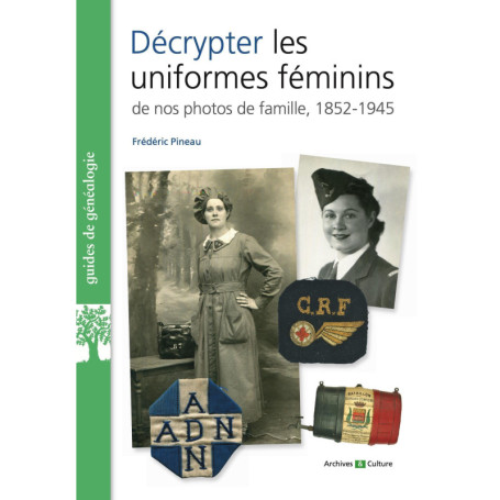 Guide des Uniformes Féminins 1852-1945 : Histoire et Symboles