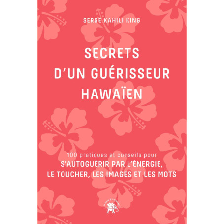 Secrets d'un guérisseur Hawaïen