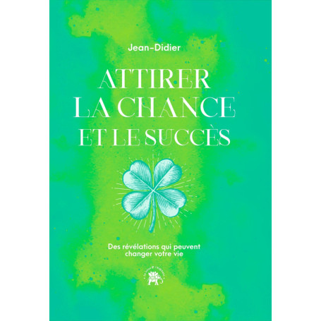 Attirer la chance et le succès