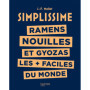 Simplissime - Ramens, Nouilles et Gyozas les + faciles du monde