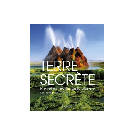 Terre secrète - Merveilles insolites de la planète
