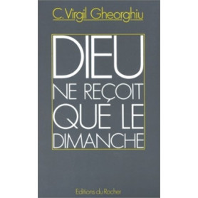 Dieu ne reçoit que le dimanche