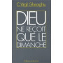 Dieu ne reçoit que le dimanche