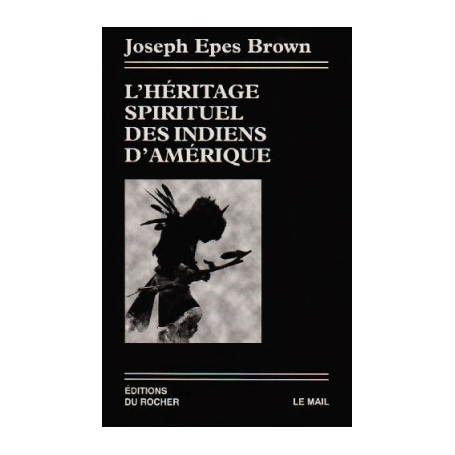 L'Héritage spirituel des Indiens d'Amérique