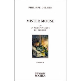 Mister Mouse ou La métaphysique du terrier