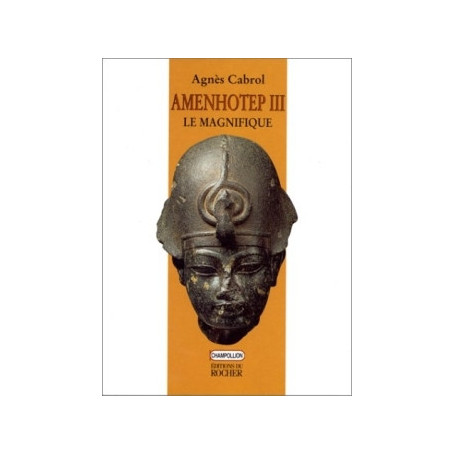 Amenhotep III, le Magnifique