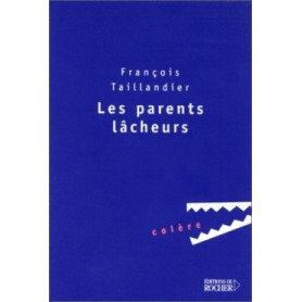 Les parents lâcheurs