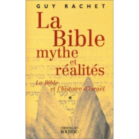 La Bible : mythe et réalités, tome 1