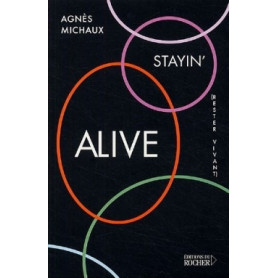 Stayin' alive (Rester vivant) par Agnès Michaux