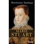 Marie Stuart : "En ma fin est mon commencement"