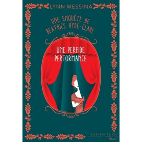 Une enquête de Beatrice Hyde-Clare - Tome 5 : Un perfide performance