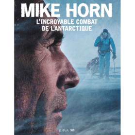 Mike Horn : L'incroyable combat
