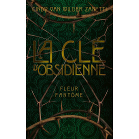 Clé d'Obsidienne - Tome 1 Fleur fantôme