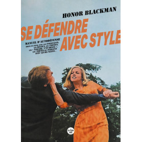 Se défendre avec style - Manuel d'autodéfense pour en finir avec les insistants
